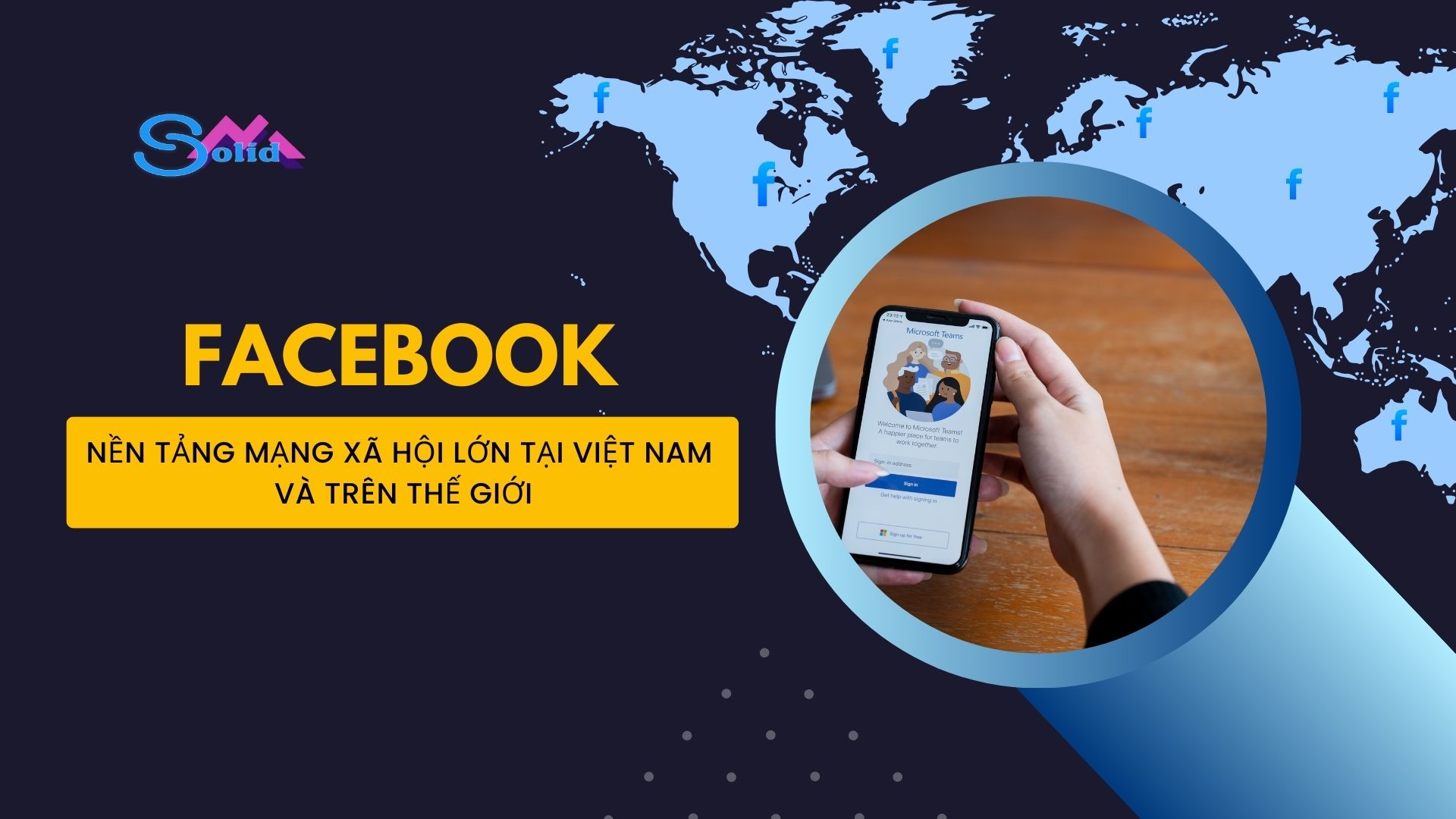 Faceboook - nền tảng mạng xã hội phổ biến tại Việt Nam và trên thế giới